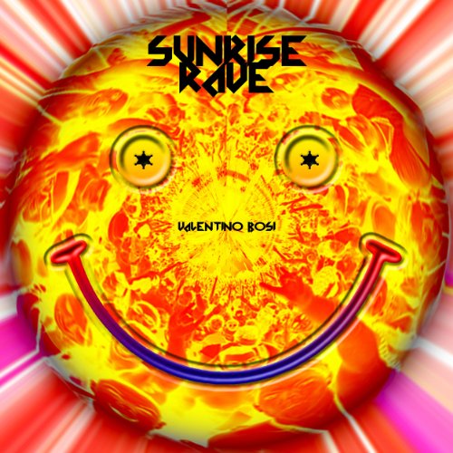 Play Sunrise Rave by Valentino Bosi on Amazon Music
