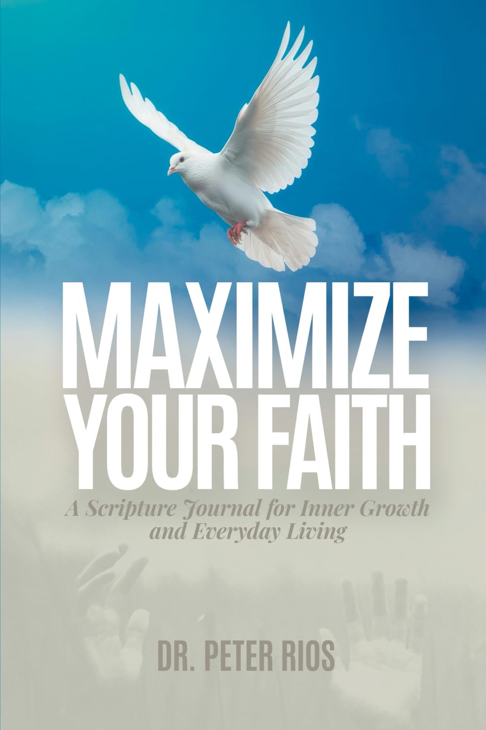 Maximize Your Faith: Scripture Journal for Inner Growth and Everyday Living