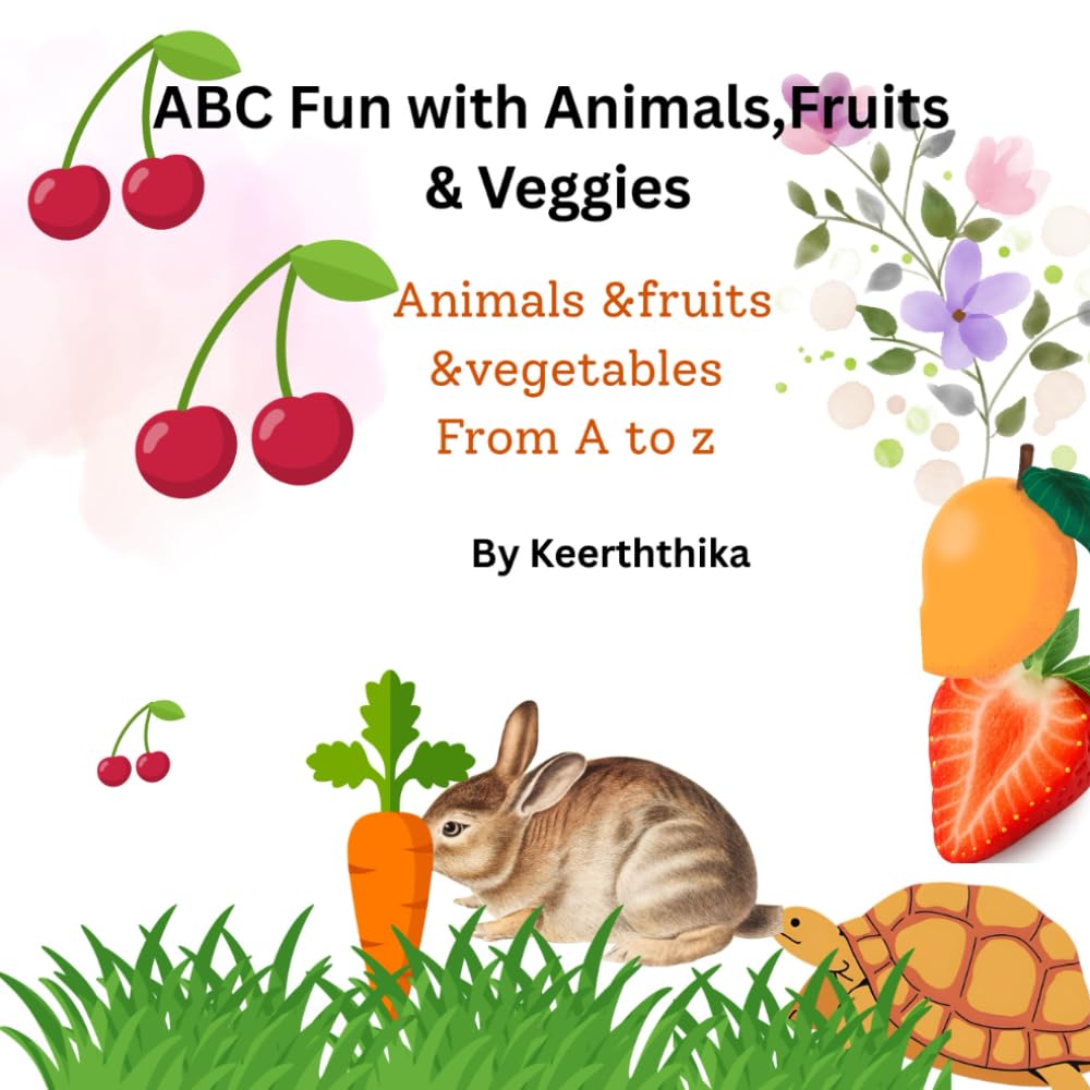 ABC Fun with Animals,Fruits & Veggies: Learn Your ABCs with Cute Animals and Tasty Foods A Fun Way to Learn Alphabets