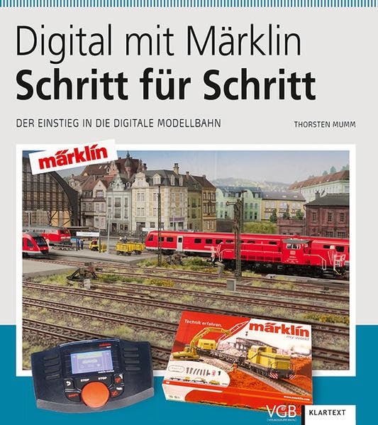 Digital mit Märklin – Schritt für Schritt: Der Einstieg in die digitale Modellbahn