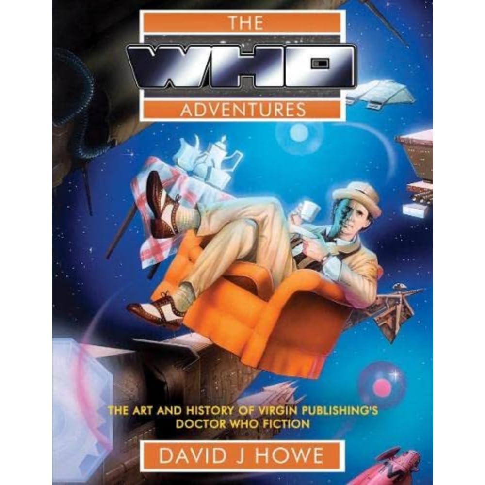 The Who Adventures: The Art and History of Virgin Publishing's Doctor Who...