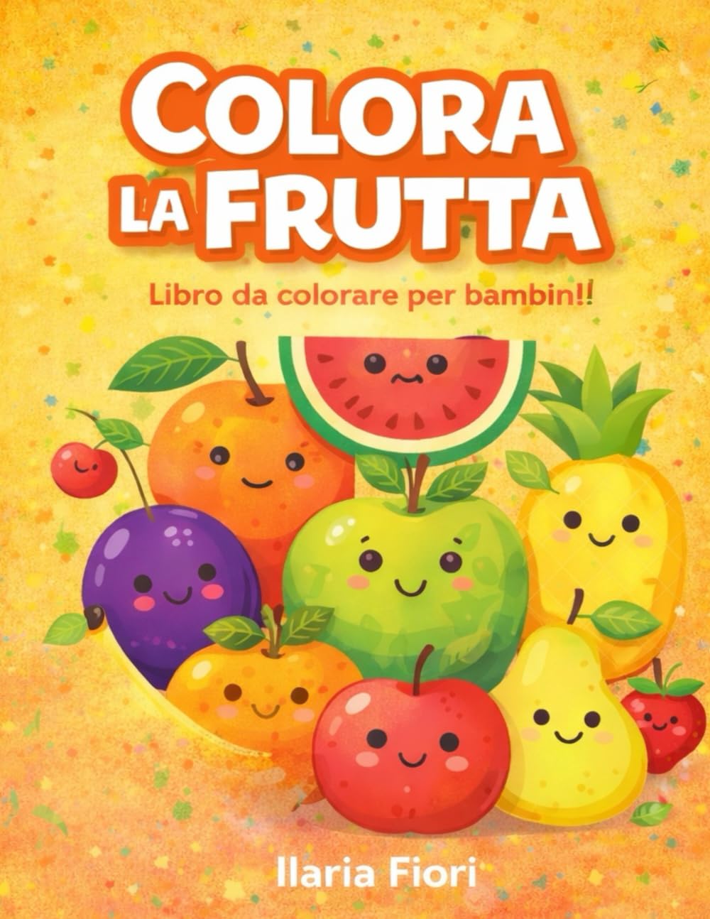 colora la frutta (con anche immagini a colori): UN VIAGGIO DI CREATIVITA'