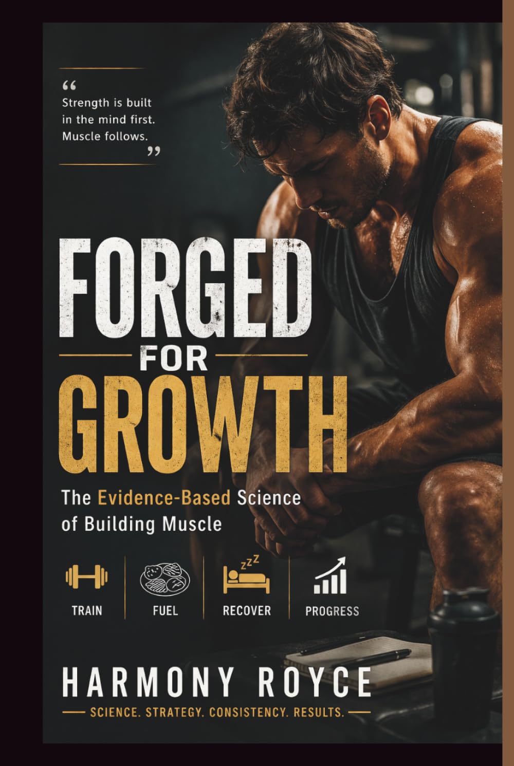 Forged for Growth: The Evidence-Based Science of Building Muscle (Health Matters)