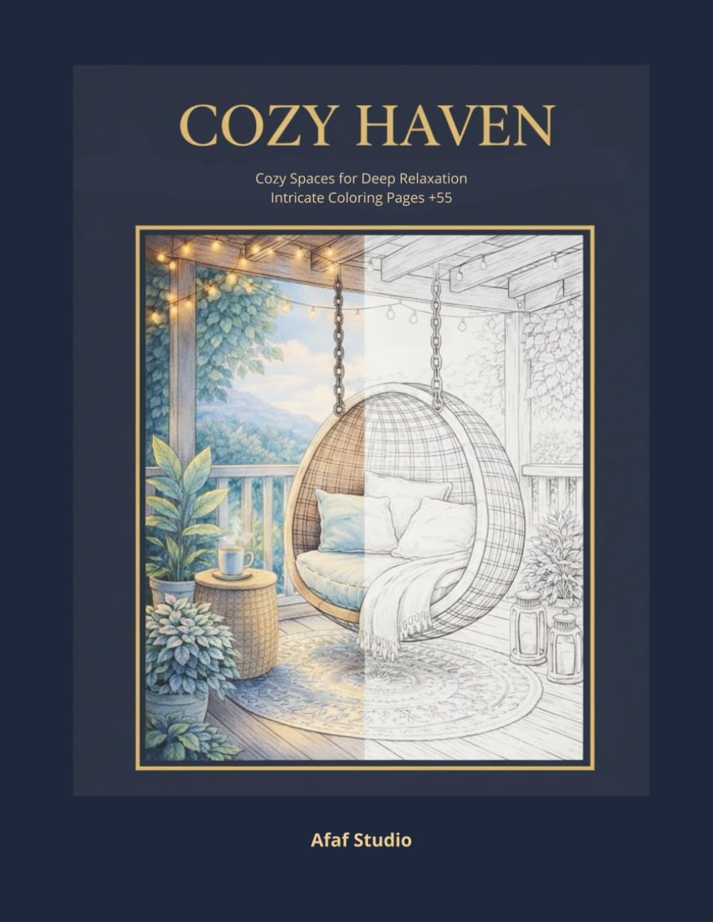 COZY HAVEN: Cozy Spaces for Deep Relaxation 55+ Intricate Coloring Pages