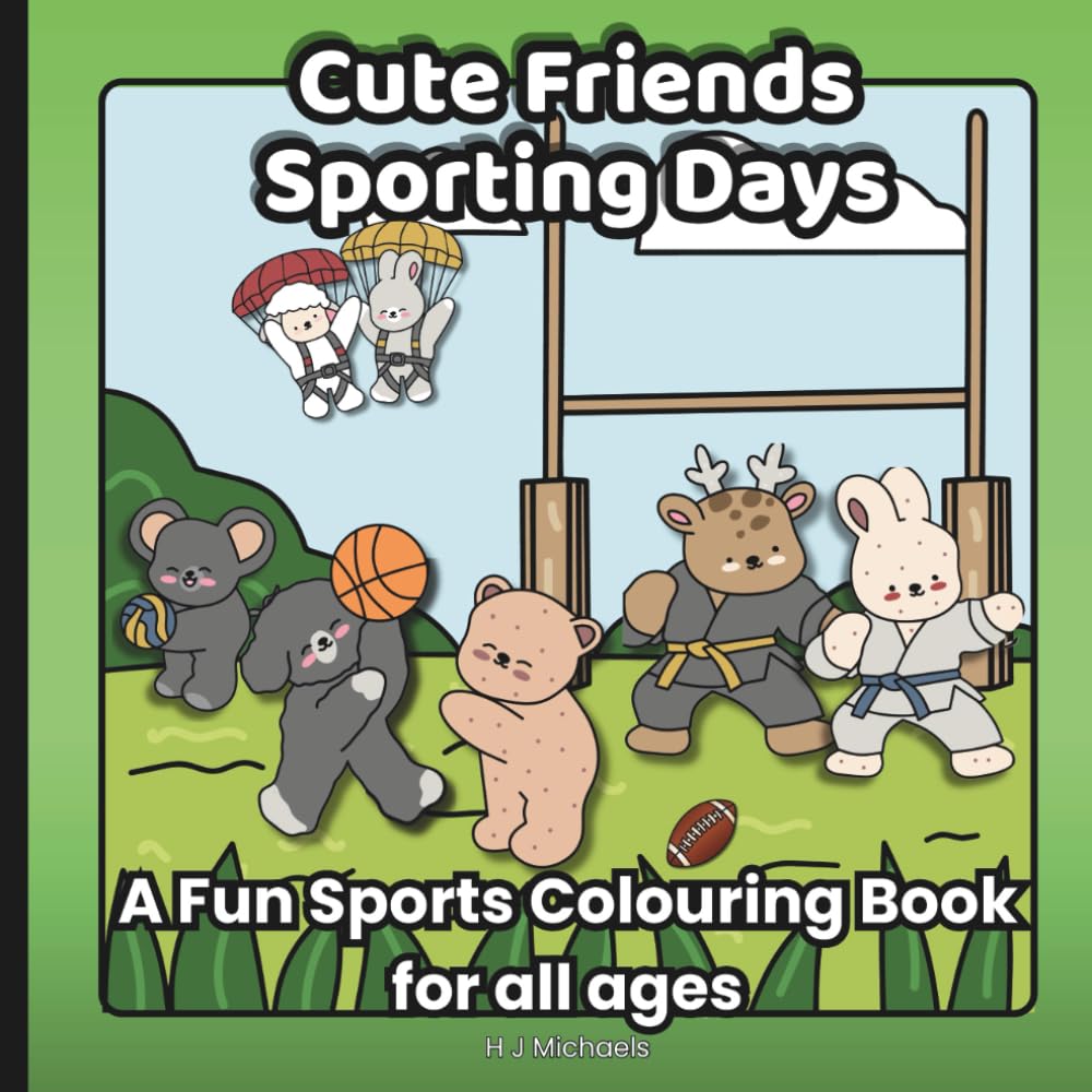 Cute Friends Sporting days Colouring Book: Cute and cuddly friends enjoying sporting events. A perfect gift for sports lovers and colourists alike. ... and seniors. (Cute Friends Colouring Books)
