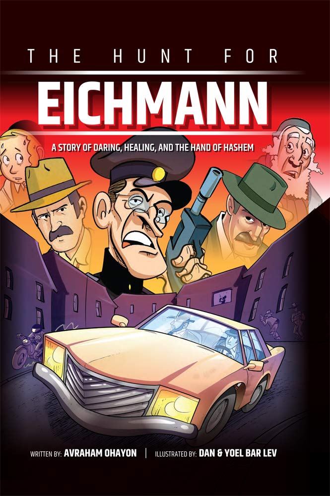 The Hunt for Eichmann:A Story of Daring, Healing, and The Hand of Hashem