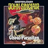 Ghoul-Parasiten: John Sinclair 103 - Jason Dark Dietmar Wunder, Alexandra Lange Verlag: Lübbe Audio 