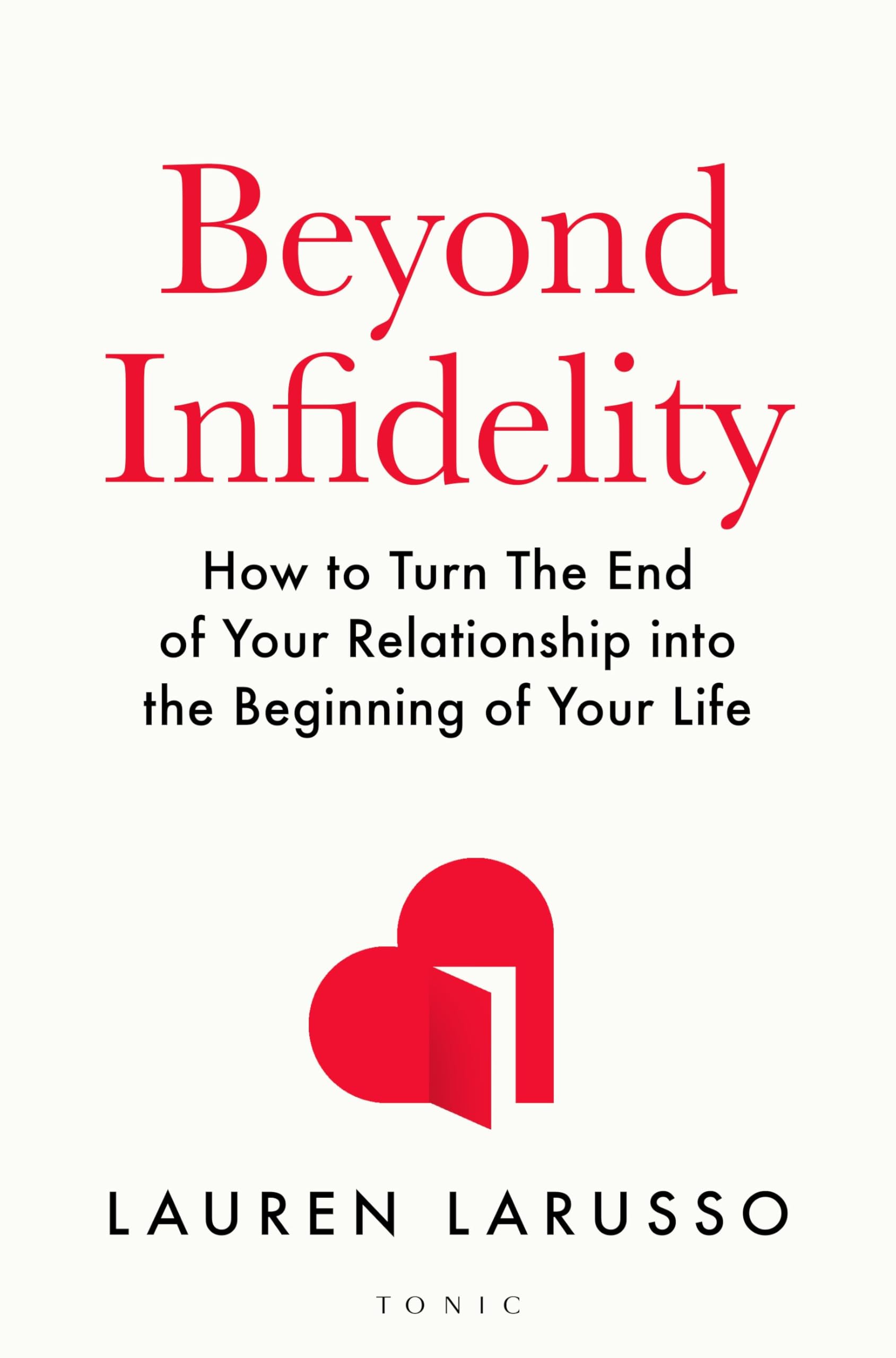Beyond Infidelity: The No-Nonsense Guide to Surviving Betrayal and Reclaiming Your Life