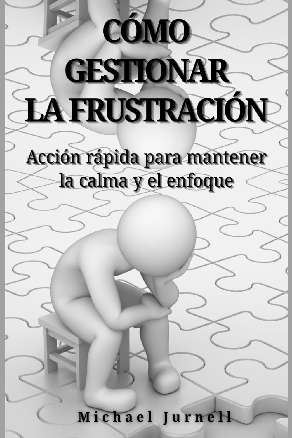 Cómo gestionar la frustración: Acción rápida para mantener la calma y el enfoque