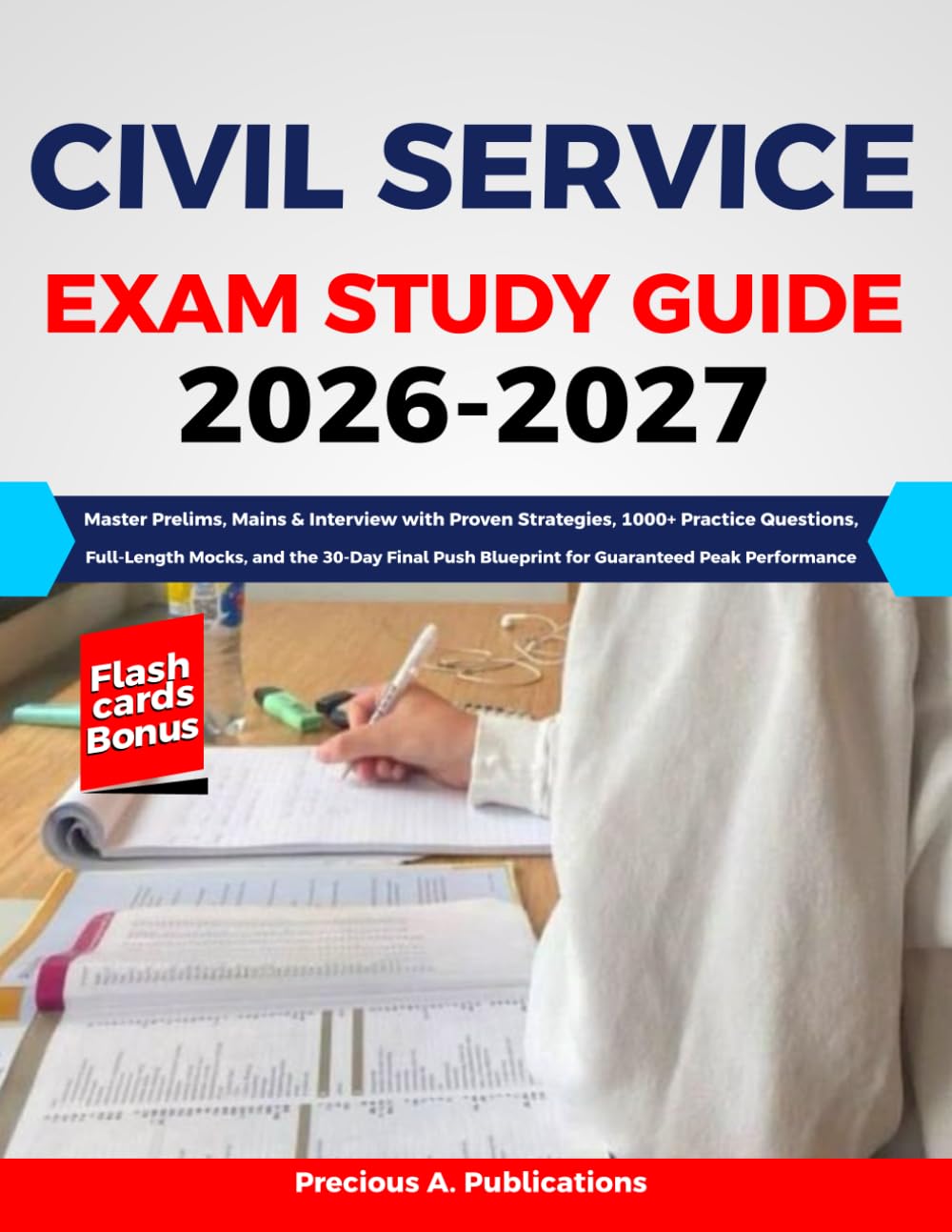 Civil Service Exam Study Guide 2026-2027: Master Prelims, Mains & Interview with Proven Strategies, 1000+ Practice Questions, Full-Length Mocks, and ... Blueprint for Guaranteed Peak Performance