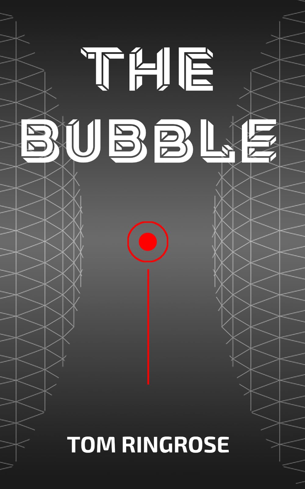 THE BUBBLE: A NEAR-FUTURE THRILLER