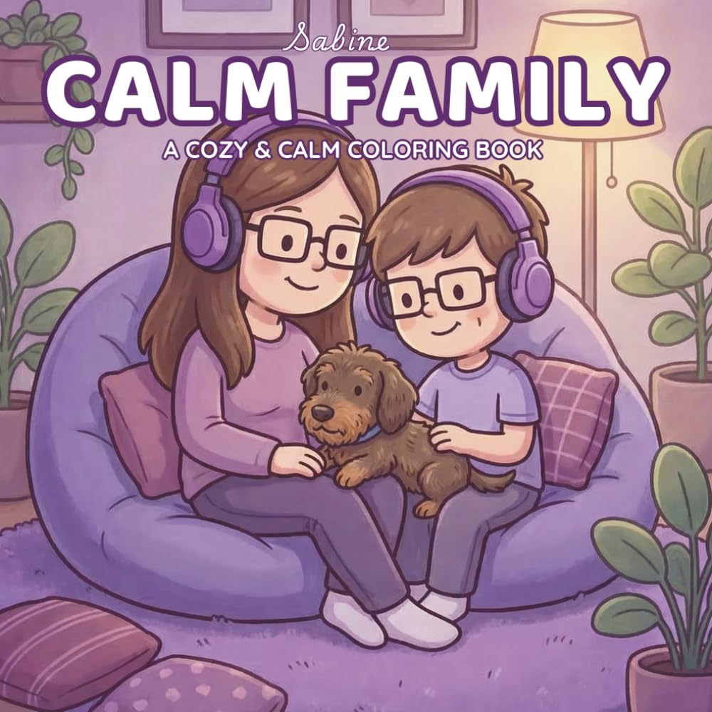 CALM FAMILY Coloring Book: 70 Sensory-Friendly Coloring pages for Calm & Comfort for All Ages