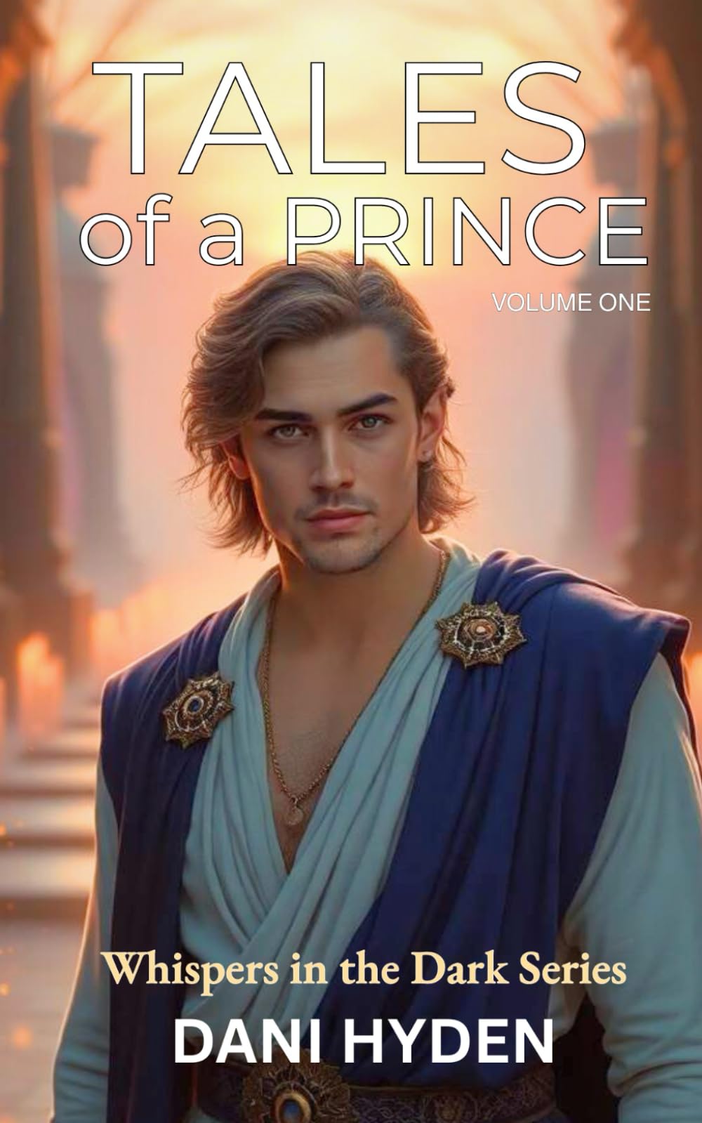 Tales of a Prince: Volume One | WITD Series (Whispers In the Dark Series : Gay Stories for Quiet Hearts)