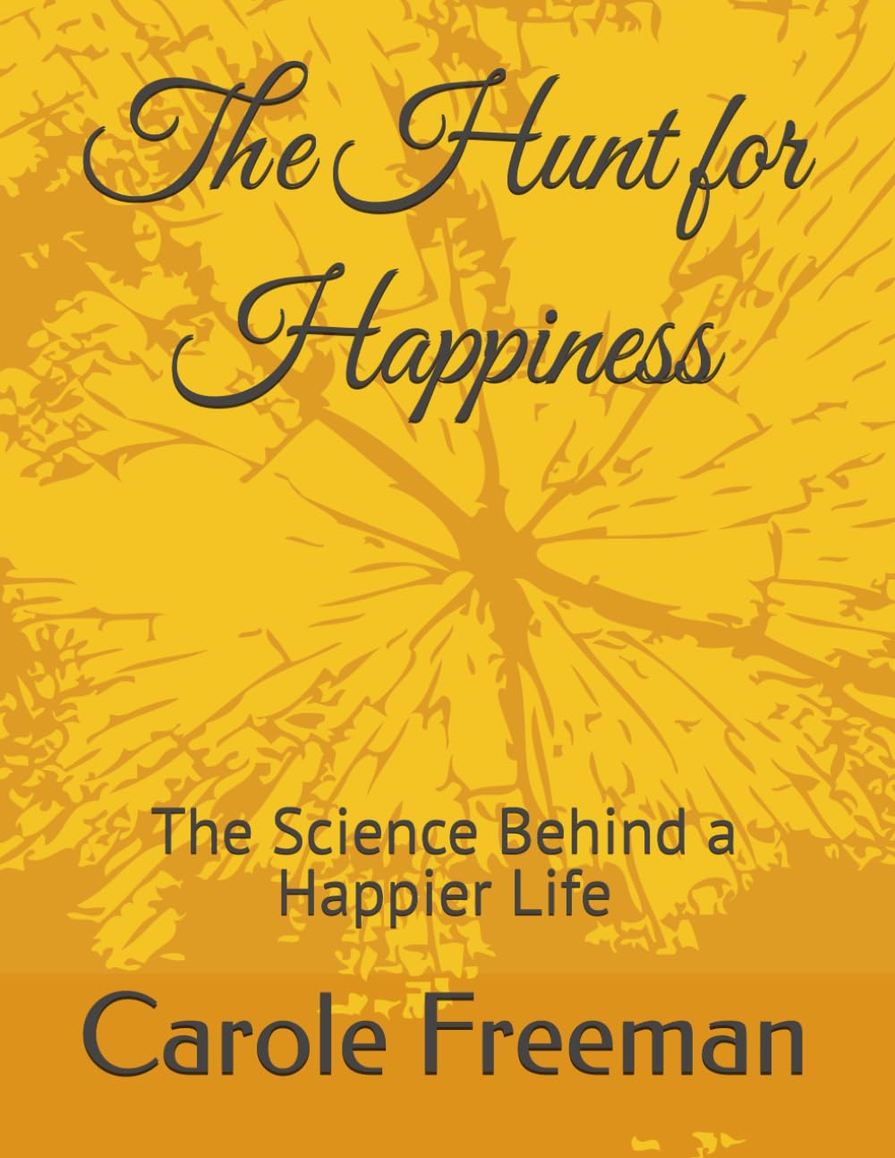 The Hunt for Happiness: The Science Behind a Happier Life