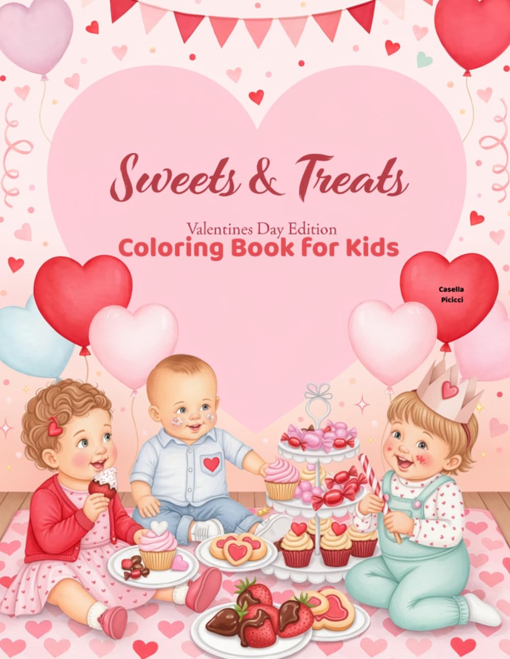Sweets & Treats: Valentines Edition: A Valentines Coloring Book for Toddlers and Preschoolers Ages 2–5