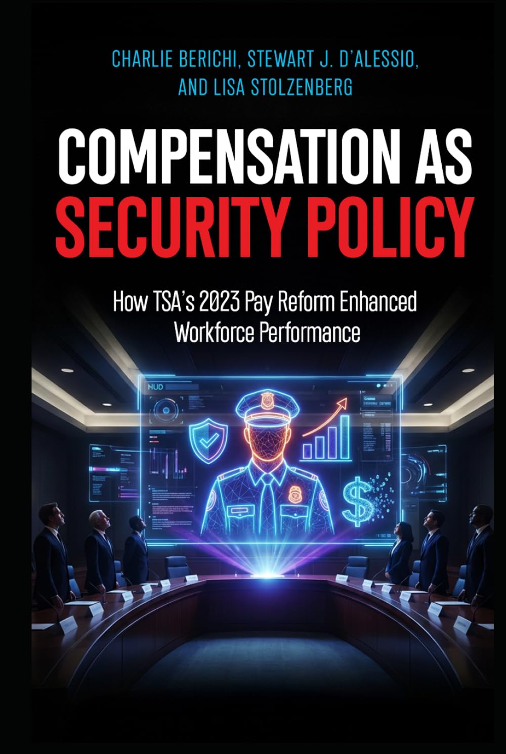 Compensation as Security Policy: How TSA’s 2023 Pay Reform Enhanced Workforce Performance