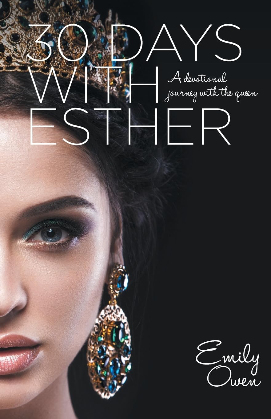 30 Days with Esther: A Devotional Journey with the Queen