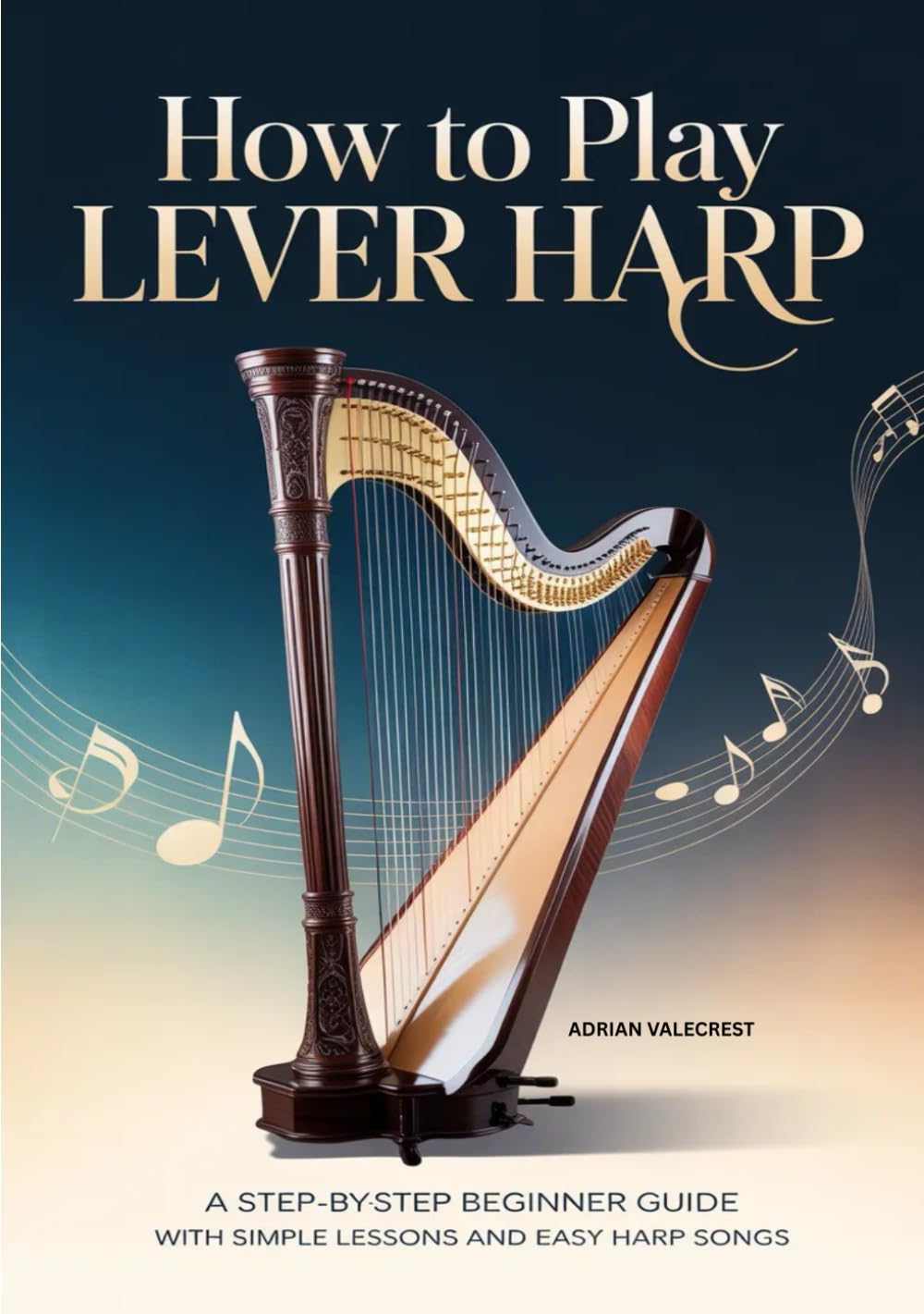 How To Play Lever Harp: A Step-by-Step Beginner Guide with Simple Lessons and Easy Harp Songs