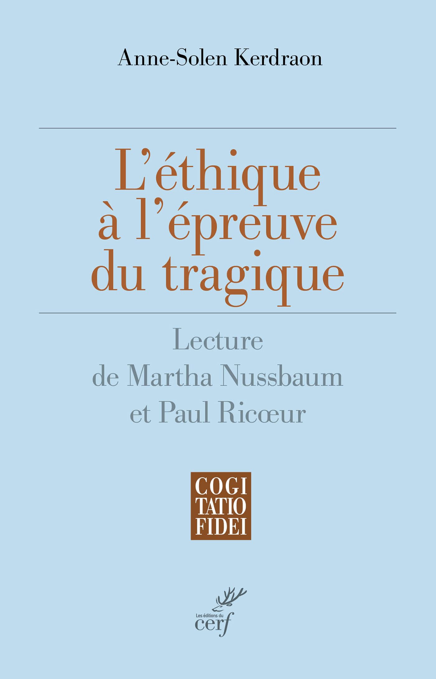 L'éthique à l'épreuve du tragique: Lecture philosophique et théologique de Nussbaum et Ricœur