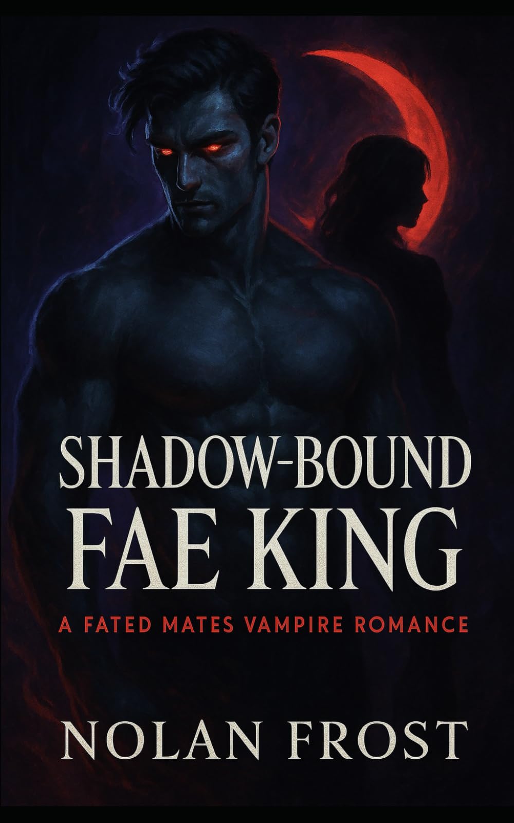 Shadow-Bound Fae King: A Fated Mates Vampire Romance (Veil of Shadows)