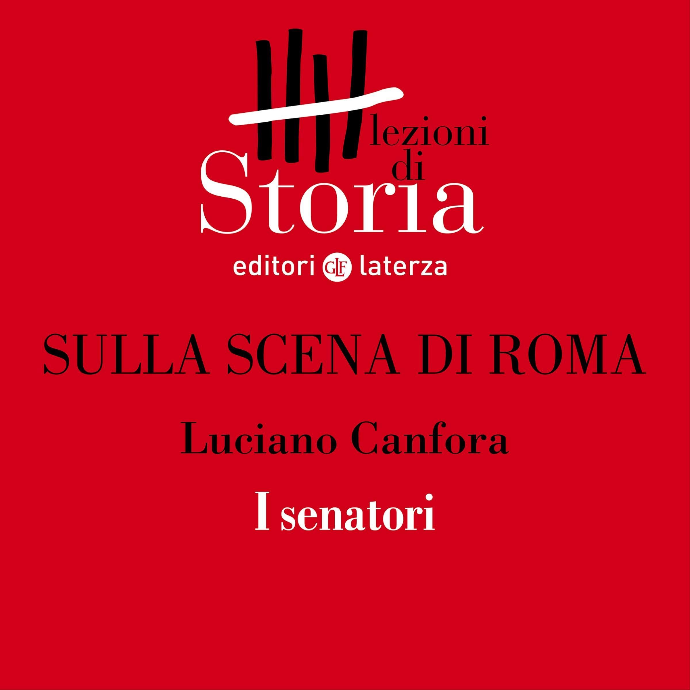 Sulla scena di Roma - I senatori: Lezioni di Storia