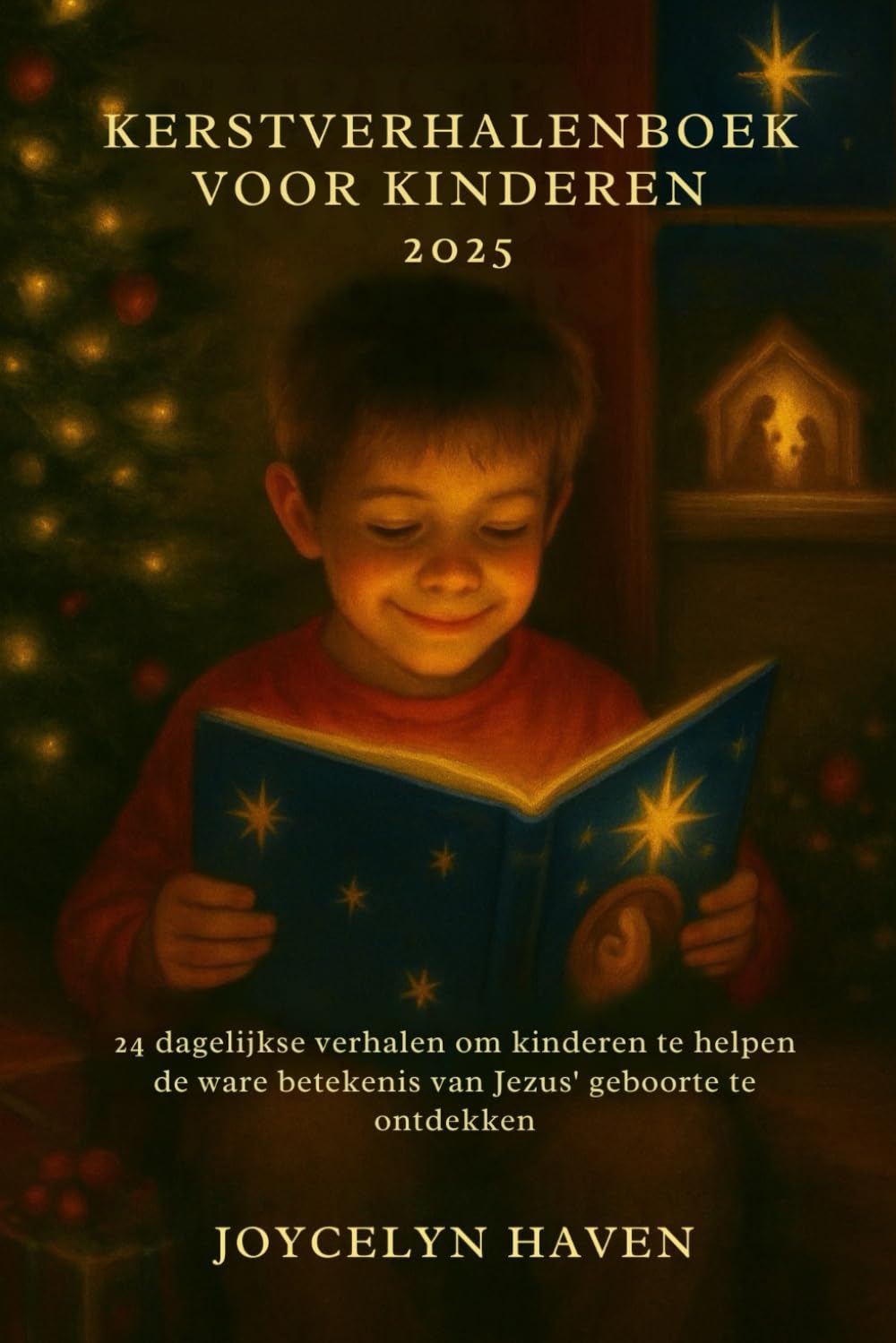 KERSTVERHALENBOEK VOOR KINDEREN 2025: 24 dagelijkse verhalen om kinderen te helpen de ware betekenis van Jezus' geboorte te ontdekken
