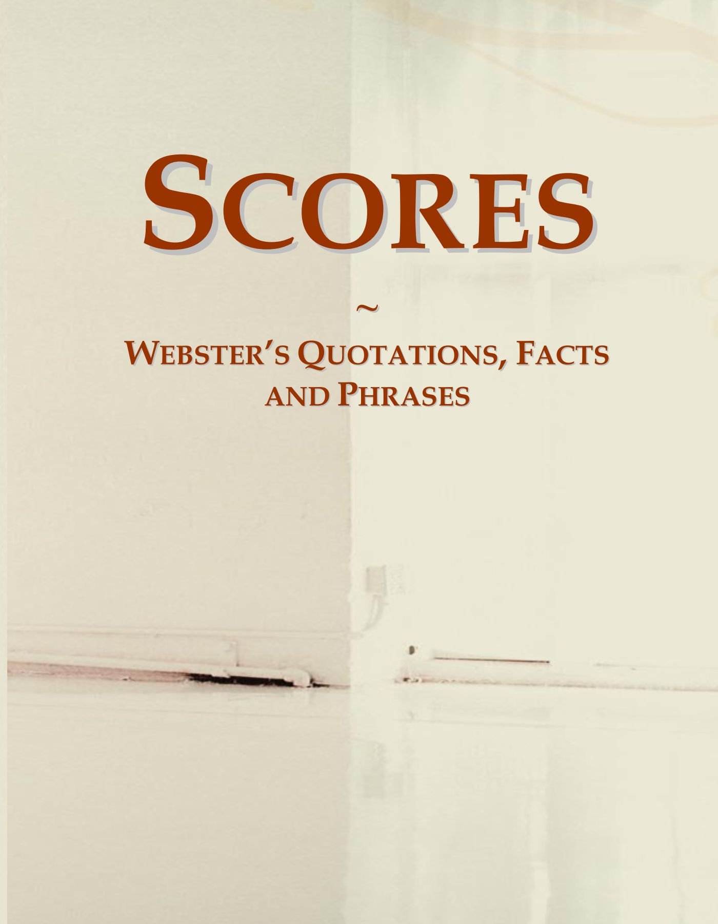 Scores: Webster's Quotations, Facts and Phrases