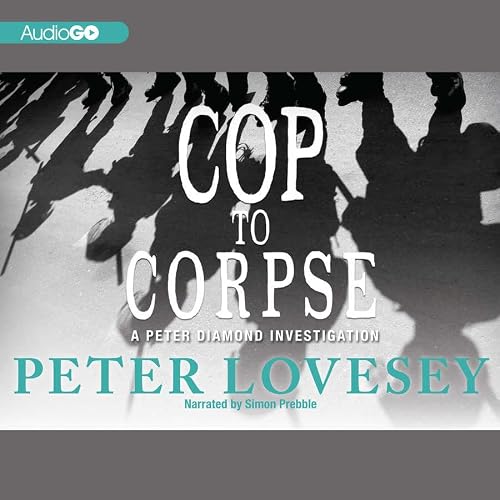 Cop to Corpse Lib/E: A Peter Diamond Investigation 0792784405 Book Cover