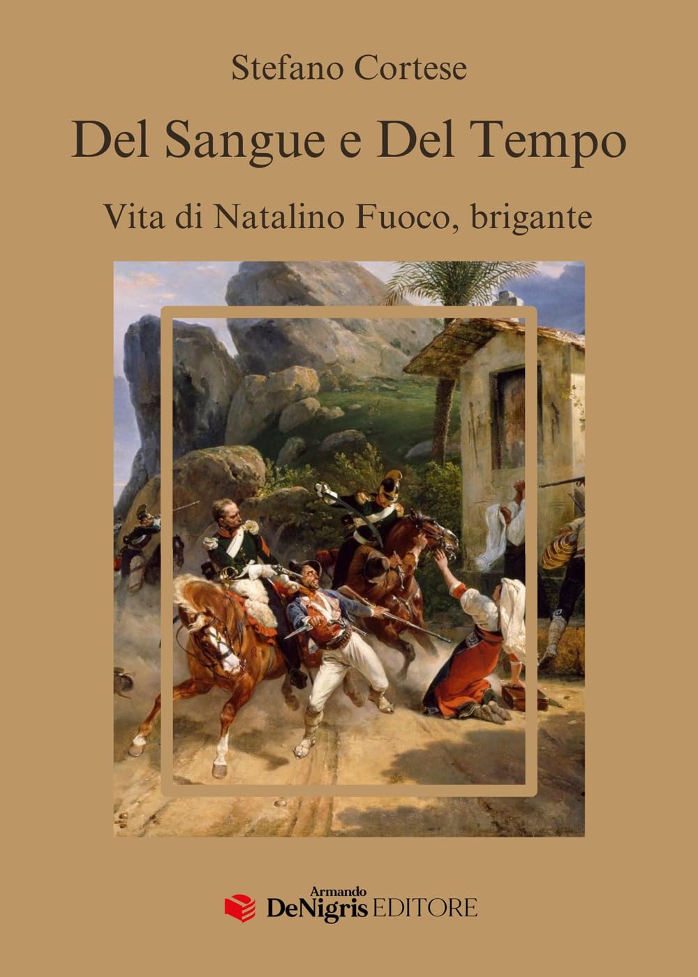 Del Sangue E Del Tempo. Vita Di Natalino Fuoco, Brigante - 4
