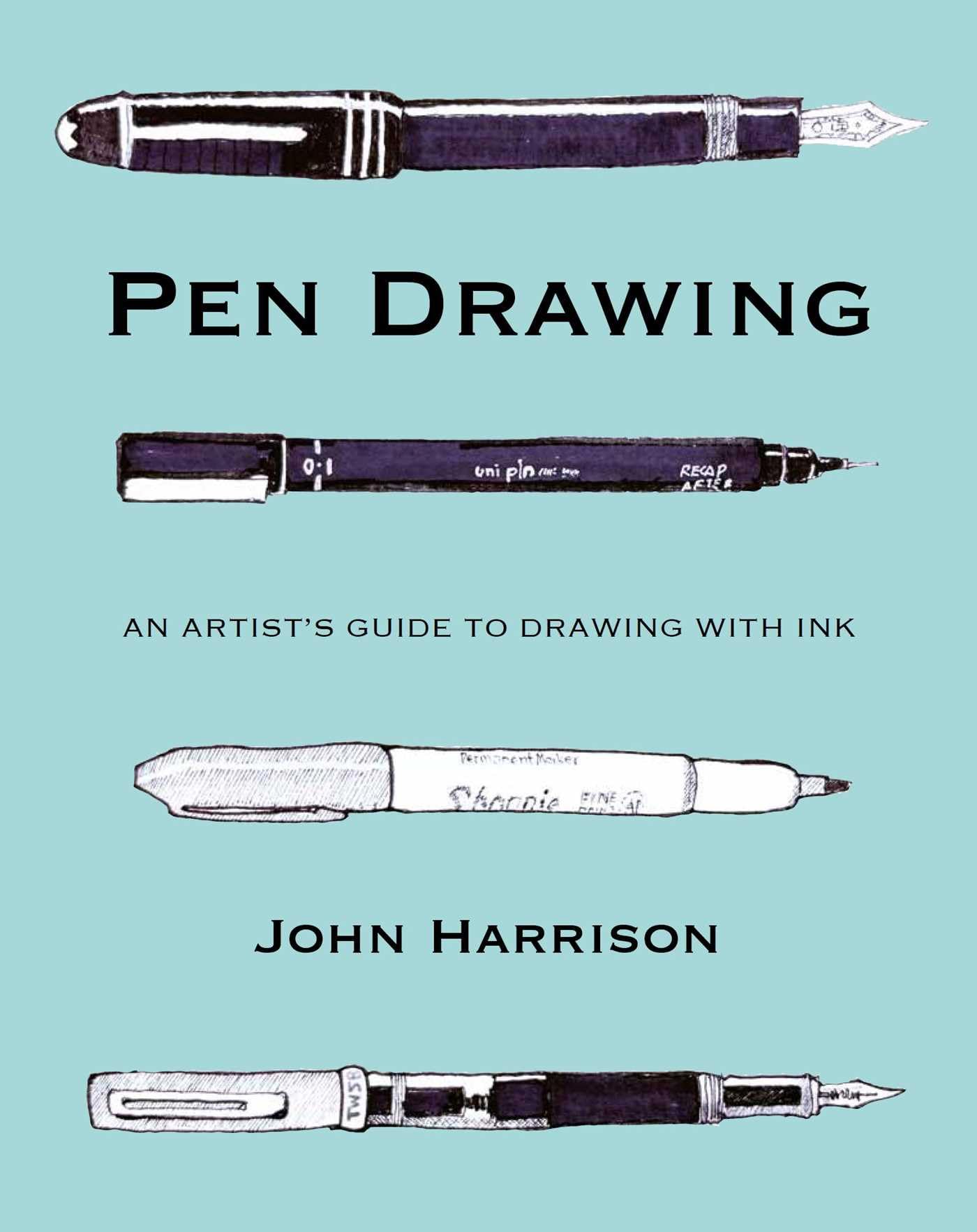 Pen Drawing: An artist’s guide to drawing with ink