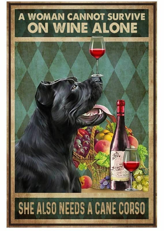 Ensound 12"x8" Woman Can't Survive ON Wine Only Need Cane Corso Dog PET Love Cote Poster Metal Sign Wall Decor