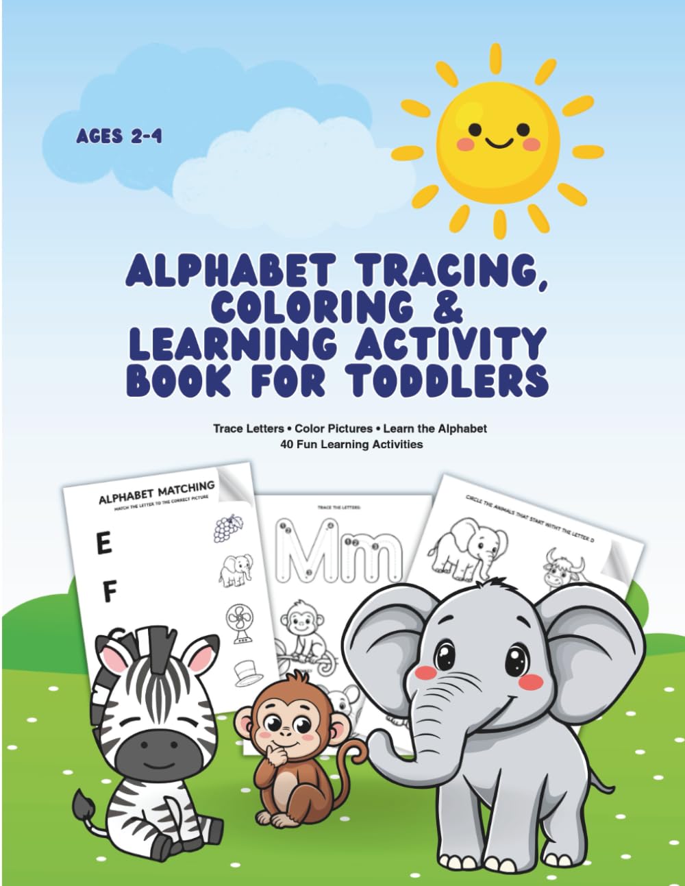 Alphabet Tracing, Coloring & Learning Activity Book for Toddlers: Trace Letters • Color Pictures • Learn the Alphabet 40 Fun Learning Activities | ABC ... Ages 2–4 (Little Learners Activity Books)