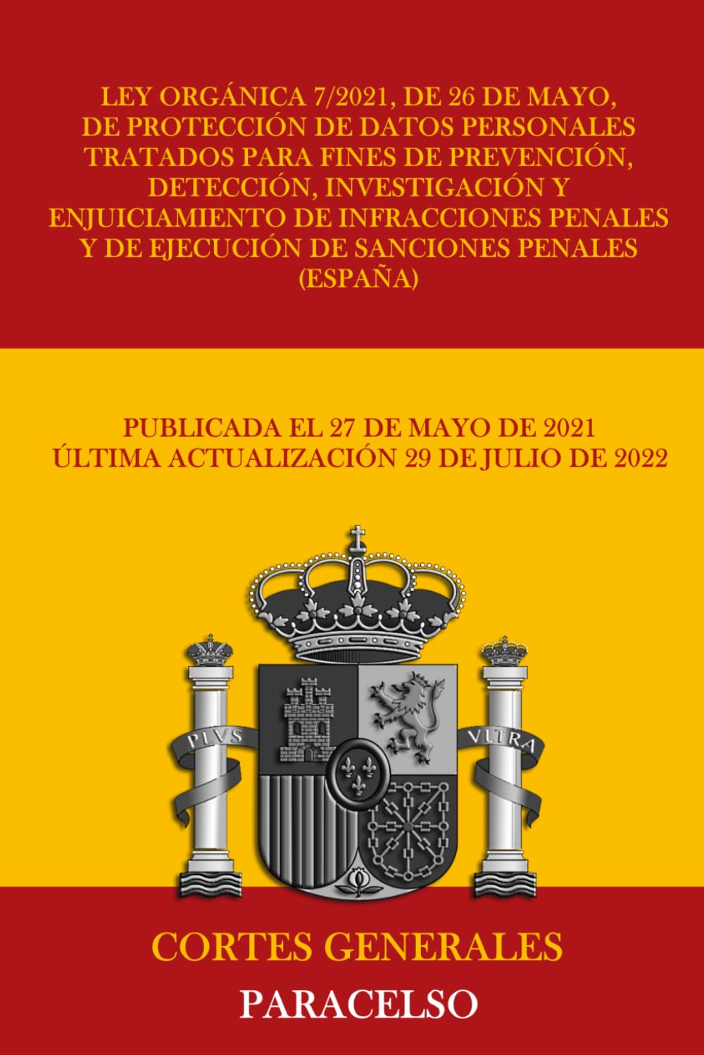 Ley Orgánica 7/2021, de 26 de mayo, de protección de datos personales tratados para fines de prevención, detección, investigación y enjuiciamiento de infracciones penales y de ejecución de sancione...