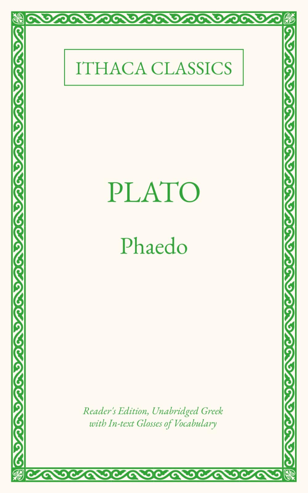 Plato, Phaedo: Reader's Edition; Unabridged Greek with in-Text Glosses of Vocabulary (Ancient Greek Reader's Editions by A. T. Collingsworth)
