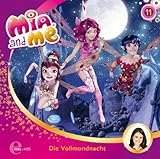  Mia and me - Die Vollmondnacht - Das Original-Hörspiel zur TV-Serie, Folge 11