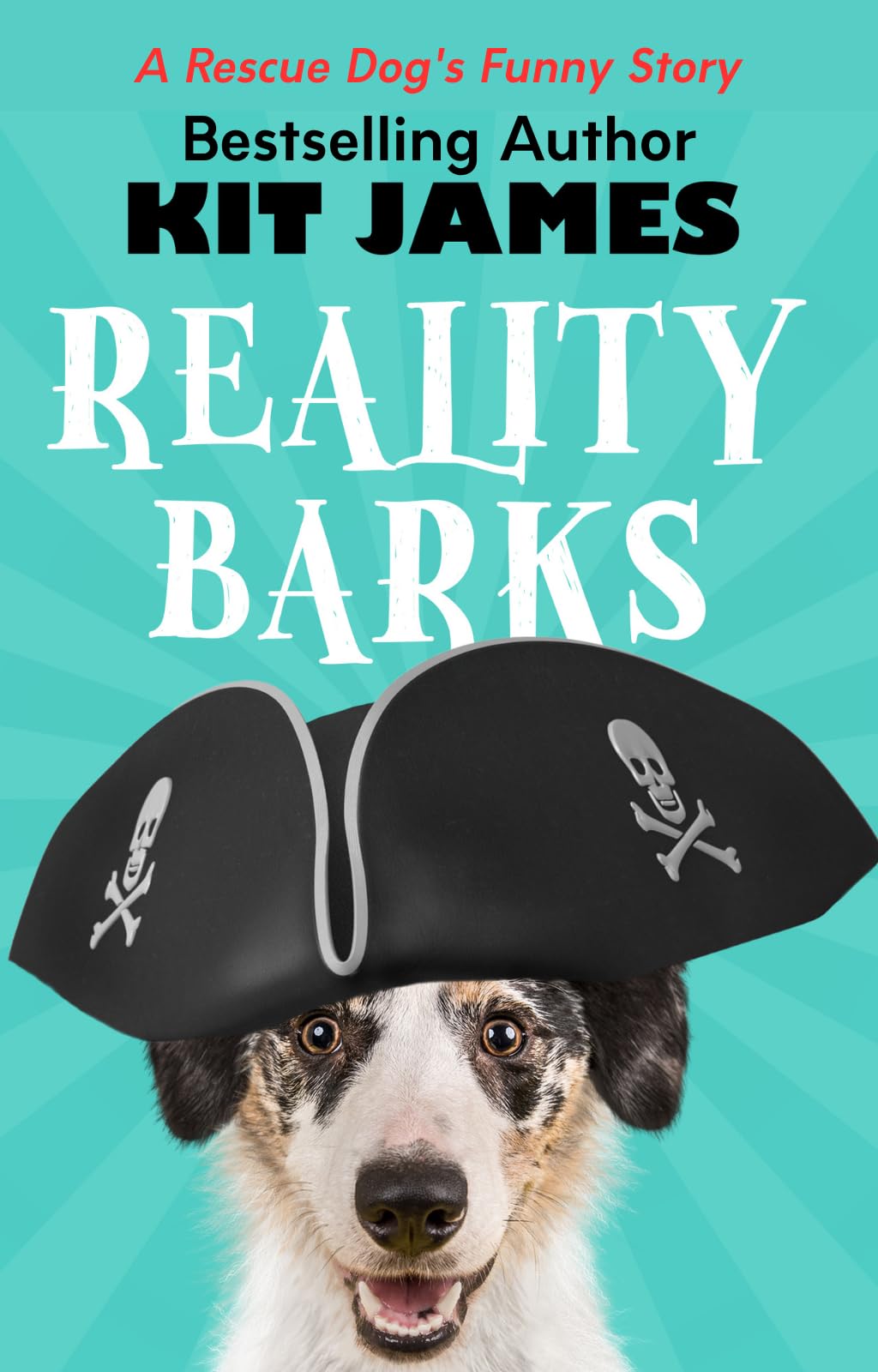 Reality Barks: A Rescue Dog's Funny Story (Mutt to Megastar Book 1)