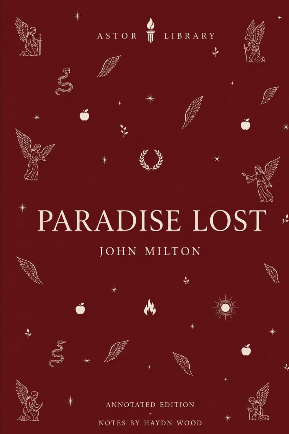 Paradise Lost (Astor Edition): The Complete Epic with Literary, Historical, and Theological Commentary