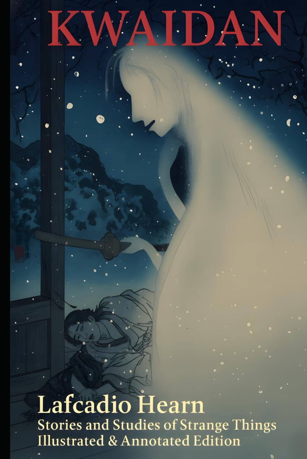 Kwaidan: Stories and Studies of Strange Things | Illustrated & Annotated Edition