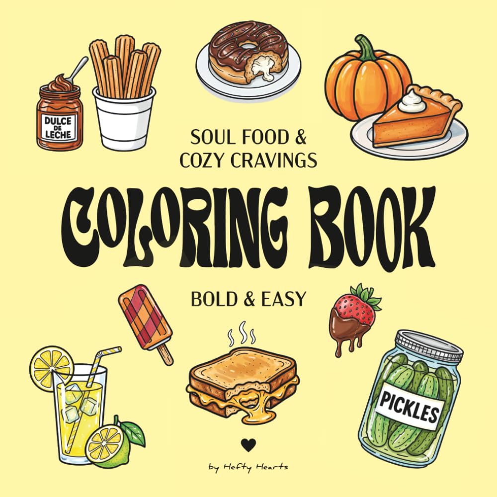 Soul Food & Cozy Cravings COLORING BOOK: BOLD AND EASY: 40 Simple Illustrations of Delicious Snacks and Comfort Food for Adults and Kids