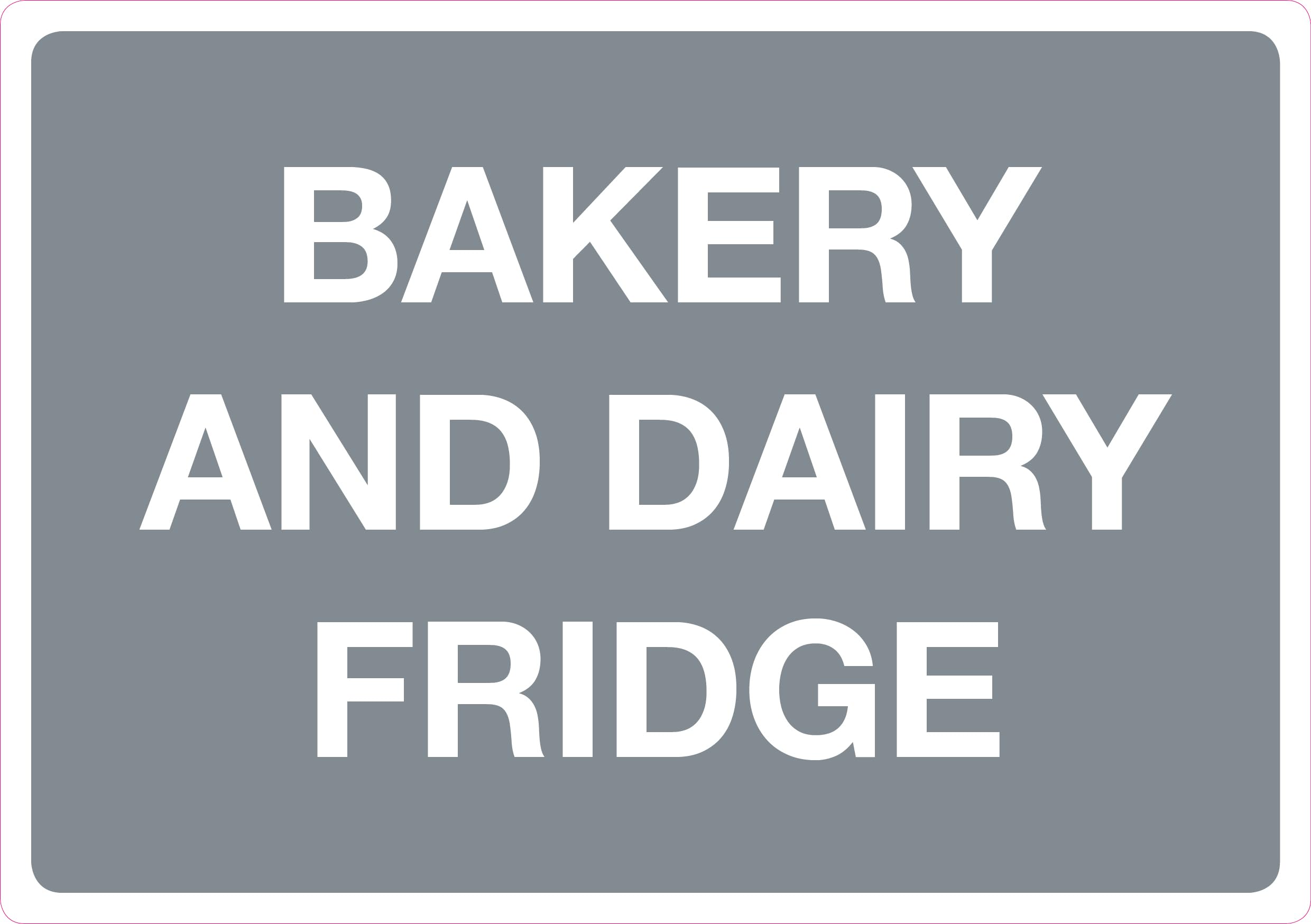 Bakery and Dairy Fridge Food Hygiene Kitchen Sign, Self-Adhesive Sticker, 210mm x 148mm