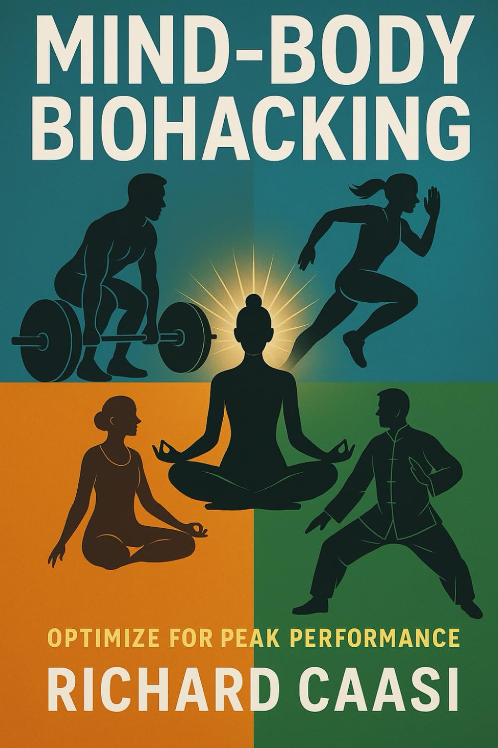 MIND-BODY BIOHACKING: OPTIMIZE FOR PEAK PEFORMANCE