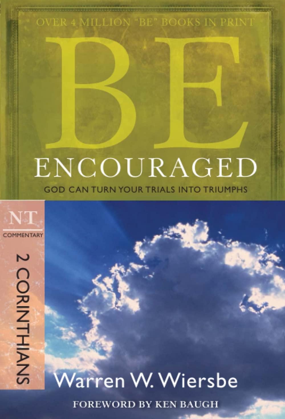 Be Encouraged ( 2 Corinthians ): God Can Turn Your Trials into Triumphs by ...