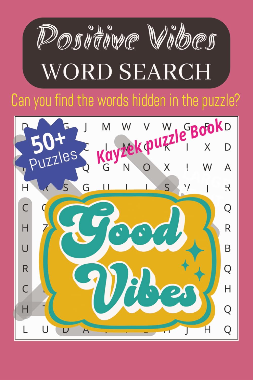 Positive Vibes Word Search Book: Inspirational Word Search for Adults, Teens & Seniors: Large Print Puzzle Book to Keep Your Brain Active & Your Mind ... with Positive, Uplifting & Empowering Words