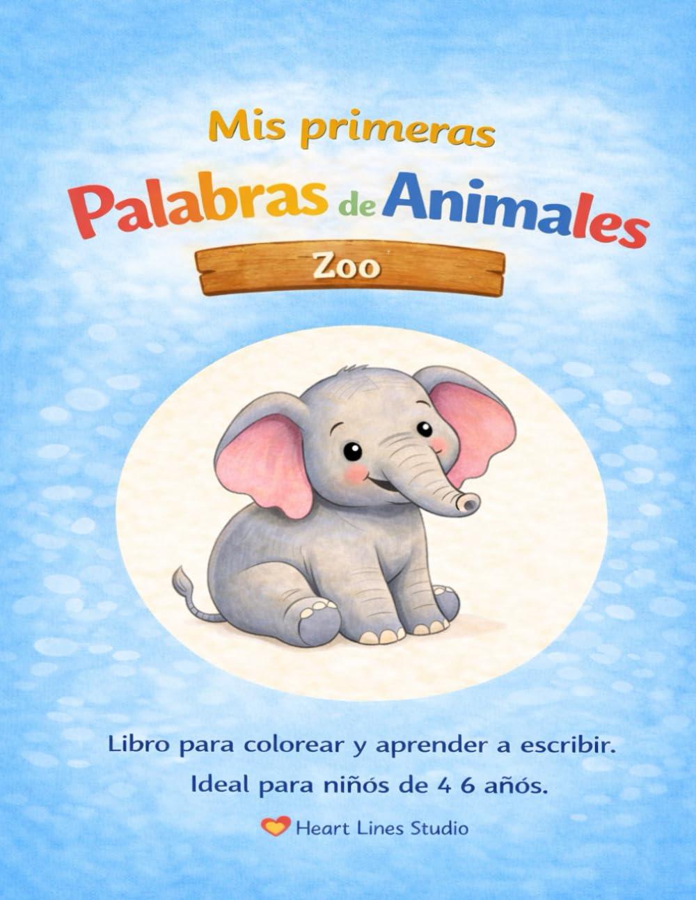 "Mis primeras palabras de animales – Zoológico" – Colorear y aprender a escribir para niños: El tercero libro para colorear de la serie "Mis primeras ... palabras de animales – Casa y Jardín)