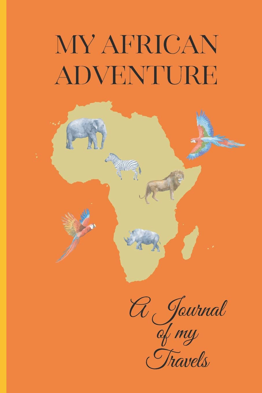 My African Adventure: A Journal of my Travels