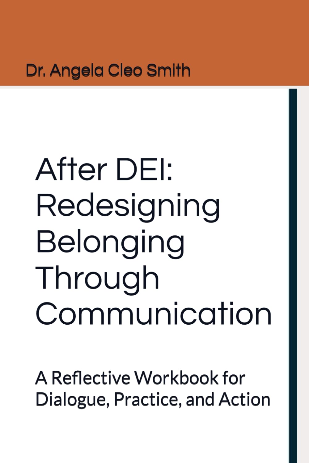 After DEI: Redesigning Belonging Through Communication: A Reflective Workbook for Dialogue, Practice, and Action