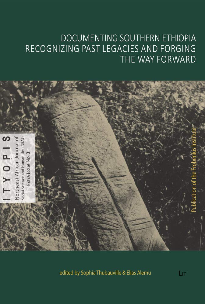 Documenting Southern Ethiopia: Recognizing past legacies and forging the way forward. Proceedings of the Anthropological Workshop at Hawassa ... Journal of Social Sciences and Humanities)