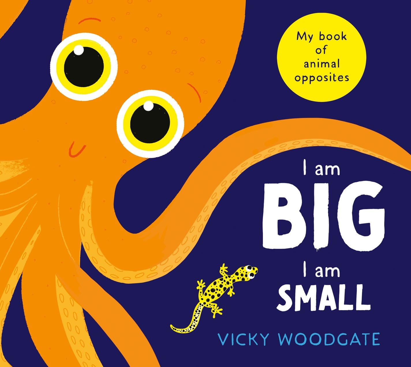 I am Big, I am Small by Vicky Woodgate (Paperback Book)