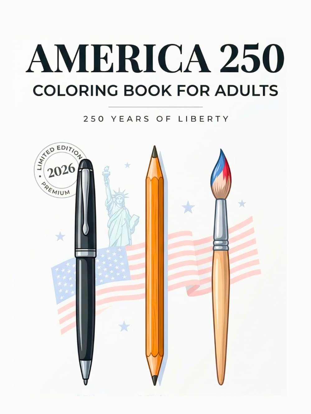 America 250 Coloring Book for Adults: A Patriotic 250th Anniversary Collection Featuring Fireworks, Landmarks, Nature, and Relaxing Designs for Stress Relief and Celebration
