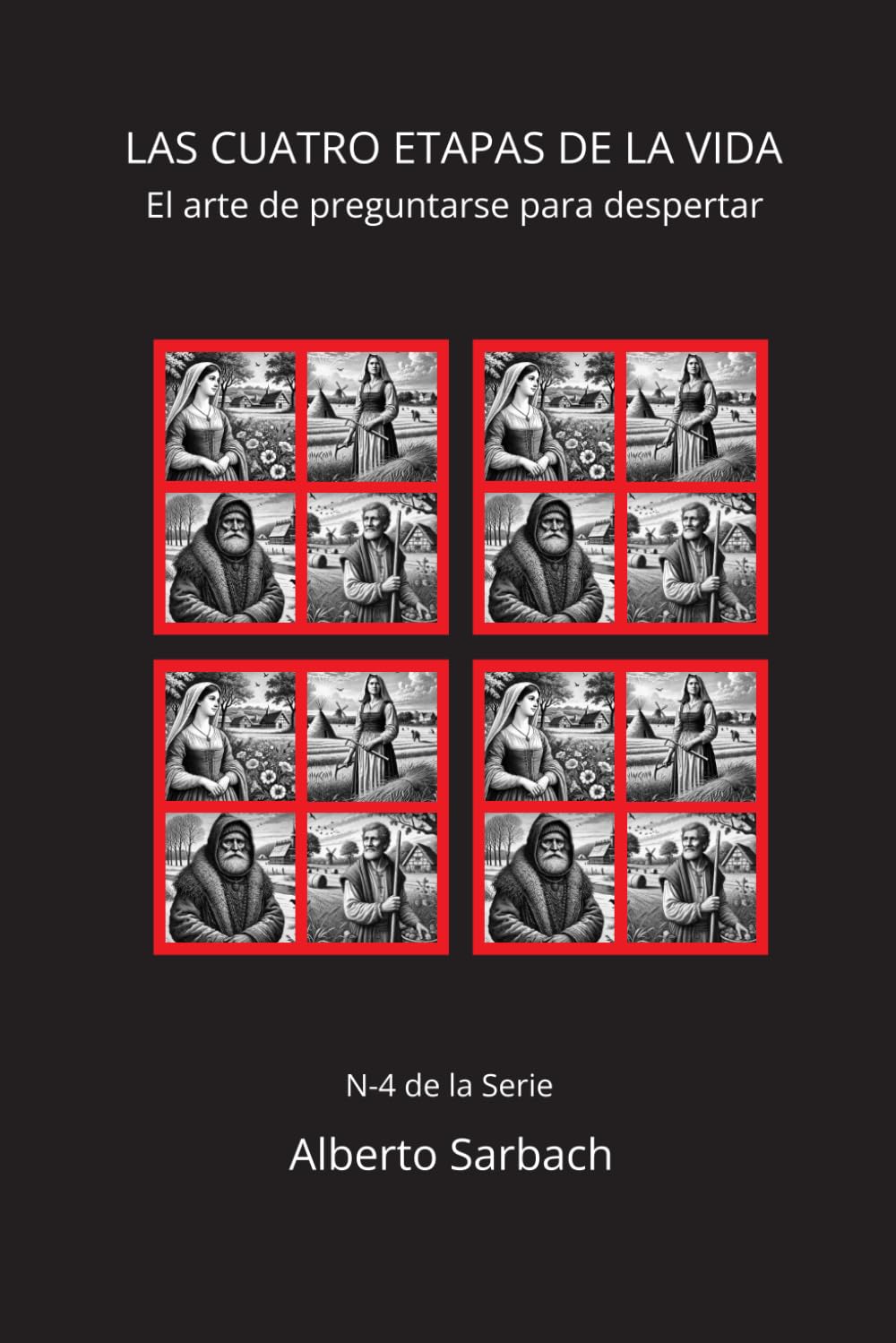 LAS CUATRO ETAPAS DE LA VIDA: El arte de hacerse preguntas para despertar